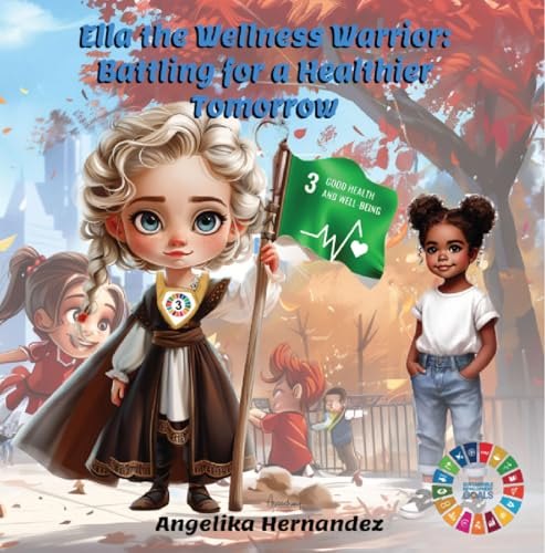 Ella the Wellness Warrior: Battling for a Healthier Tomorrow book cover